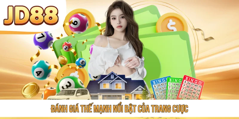 Đánh giá thế mạnh nổi bật của trang cược