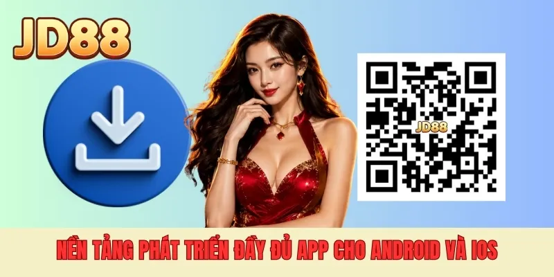 Nền tảng phát triển đầy đủ app cho Android và iOS
