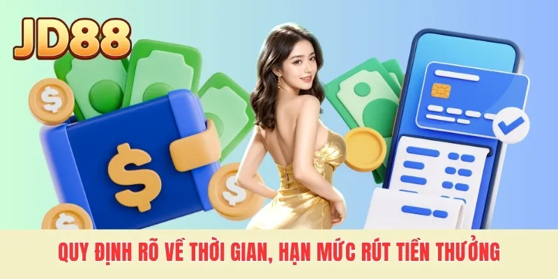 Quy định rõ về thời gian, hạn mức rút tiền thưởng